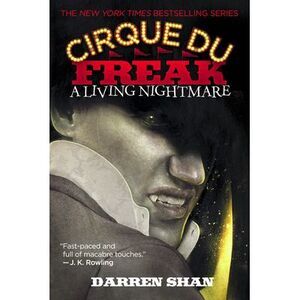 A Cirque Du Freak: A Living Nightmare -- Darren Shan